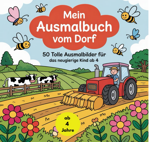 Mein Ausmalbuch vom Dorf: 50 tolle Ausmalbilder für das neugierige Kind